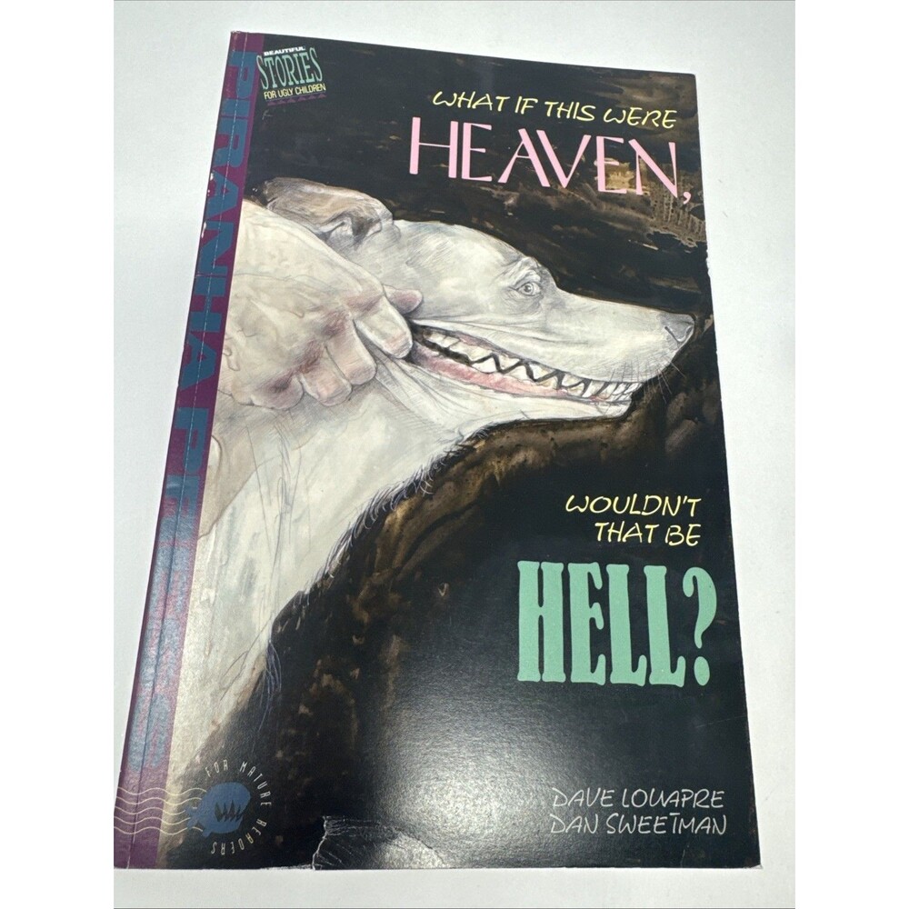 Piranha Press 1991 What If This Were Heaven, Wouldn't That Be Hell? Paperback Lo